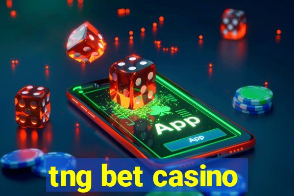 tng bet casino